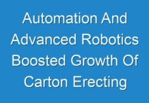 Automation And Advanced Robotics Boosted Growth Of Carton Erecting Machinery Market, Explored by Fact.MR