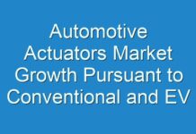 Automotive Actuators Market Growth Pursuant to Conventional and EV Industries Recovery in 2024: Fact.MR