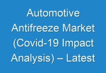 Automotive Antifreeze Market (Covid-19 Impact Analysis) – Latest Industry Research And Future Growth Outlook 2027 – TMR
