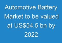 Automotive Battery Market to be valued at US$54.5 bn by 2024