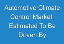 Automotive Climate Control Market Estimated To Be Driven By Innovation And Industrialization By 2016 – 2026
