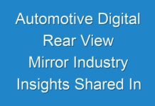 Automotive Digital Rear View Mirror Industry Insights Shared In Detailed Research Report By 2031