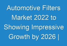 Automotive Filters Market 2024 to Showing Impressive Growth by 2026 | Industry Trends, Share, Size, Top Key Players Analysis and Forecast Research