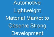 Automotive Lightweight Material Market to Observe Strong Development by 2031