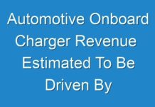 Automotive Onboard Charger Revenue Estimated To Be Driven By Innovation And Industrialization By 2031