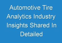 Automotive Tire Analytics Industry Insights Shared In Detailed Research Report By 2031