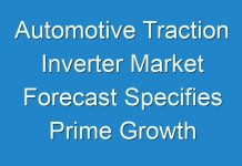 Automotive Traction Inverter Market Forecast Specifies Prime Growth by 2027