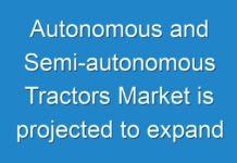Autonomous and Semi-autonomous Tractors Market is projected to expand at a CAGR of more than 25%