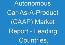 Autonomous Car-As-A-Product (CAAP) Market Report – Leading Countries, Region, and Segment Forecast To 2031