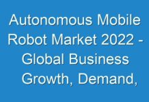 Autonomous Mobile Robot Market 2024 – Global Business Growth, Demand, Trends, Key Players And Forecasts Till 2030
