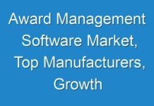 Award Management Software Market, Top Manufacturers, Growth Statistics, Opportunities & Forecast 2030