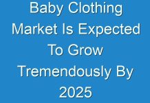 Baby Clothing Market Is Expected To Grow Tremendously By 2025