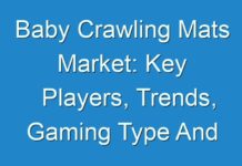 Baby Crawling Mats Market: Key Players, Trends, Gaming Type And Forecast 2017 – 2025