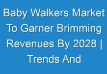 Baby Walkers Market To Garner Brimming Revenues By 2028 | Trends And Analysis By Fact.MR