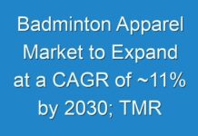 Badminton Apparel Market to Expand at a CAGR of ~11% by 2030; TMR Analyzes Impact of COVID-19 on Market
