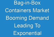 Bag-in-Box Containers Market Booming Demand Leading To Exponential CAGR Growth By 2030