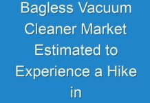 Bagless Vacuum Cleaner Market Estimated to Experience a Hike in Growth by 2031