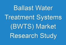 Ballast Water Treatment Systems (BWTS) Market Research Study including Growth Factors, Top Players, and Competitive Analysis by regions from 2024 to 2030