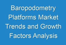Baropodometry Platforms Market Trends and Growth Factors Analysis 2018 – 2026