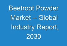 Beetroot Powder Market – Global Industry Report, 2030