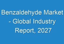 Benzaldehyde Market – Global Industry Report, 2027