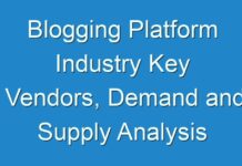Blogging Platform Industry Key Vendors, Demand and Supply Analysis Market Report Forecast from 2016 To 2026