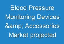 Blood Pressure Monitoring Devices & Accessories Market projected to expand at a CAGR of ~7% from 2019 to 2027