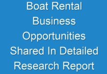 Boat Rental Business Opportunities Shared In Detailed Research Report By 2030