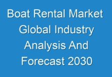 Boat Rental Market Global Industry Analysis And Forecast 2030
