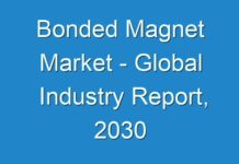 Bonded Magnet Market – Global Industry Report, 2030