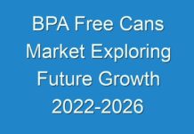 BPA Free Cans Market Exploring Future Growth 2024-2026