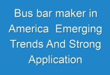 Bus bar maker in America Emerging Trends And Strong Application Scope By 2019 – 2027