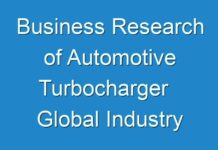 Business Research of Automotive Turbocharger Global Industry Analysis, Size, Share, Growth, Trends And Forecast 2018 – 2026