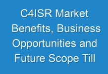 C4ISR Market Benefits, Business Opportunities and Future Scope Till 2027