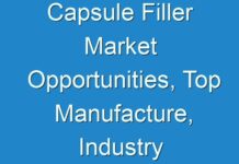 Capsule Filler Market Opportunities, Top Manufacture, Industry Insights, Global Analysis, Growth, share, Size, Geographical Overview and outlook by 2026