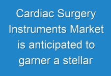 Cardiac Surgery Instruments Market is anticipated to garner a stellar CAGR of 5.9% during 2017 to 2024