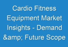Cardio Fitness Equipment Market Insights – Demand & Future Scope Including Top Players forecast to 2030