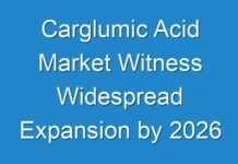 Carglumic Acid Market Witness Widespread Expansion by 2026