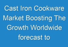 Cast Iron Cookware Market Boosting The Growth Worldwide forecast to 2030