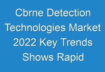 Cbrne Detection Technologies Market 2024 Key Trends Shows Rapid Growth by 2030