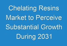 Chelating Resins Market to Perceive Substantial Growth During 2031