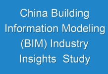 China Building Information Modeling (BIM) Industry Insights Study Landscape And Industry Innovations Encountered Huge Growth By 2020 – 2027
