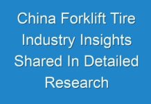 China Forklift Tire Industry Insights Shared In Detailed Research Report By 2030