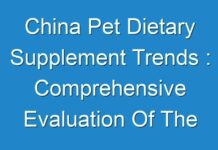 China Pet Dietary Supplement Trends : Comprehensive Evaluation Of The Market Via In-Depth Qualitative Insights 2024-2031