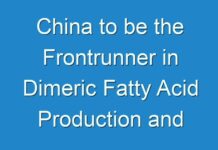 China to be the Frontrunner in Dimeric Fatty Acid Production and Consumption Through 2027