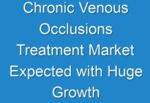 Chronic Venous Occlusions Treatment Market Expected with Huge Growth and Growth Prediction 2024
