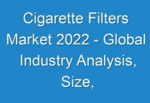 Cigarette Filters Market 2024 – Global Industry Analysis, Size, Share, Growth, Trends, and Forecasts 2024-2030