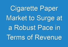 Cigarette Paper Market to Surge at a Robust Pace in Terms of Revenue Over 2031