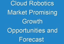 Cloud Robotics Market Promising Growth Opportunities and Forecast – 2024