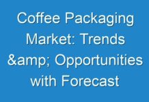 Coffee Packaging Market: Trends & Opportunities with Forecast 2017 – 2027